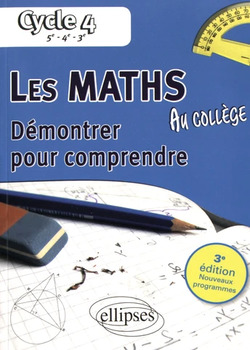 imageLes maths au collège - Démontrer pour comprendre Cycle 4 (5e-4e-3e)